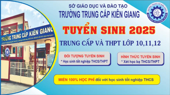 KHÁM PHÁ CƠ HỘI HỌC TẬP TẠI TRƯỜNG TRUNG CẤP KIÊN GIANG - TUYỂN SINH 2025